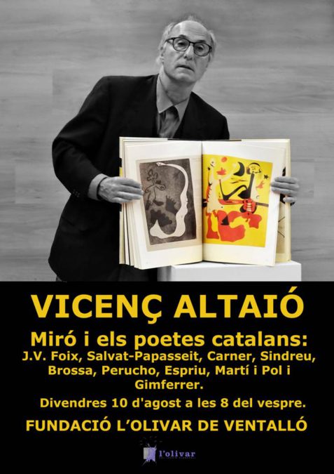 Vicenç Altaió presentarà ‘Miró i els poetes catalans’ el 10 d’agost a la Fundació L’Olivar de Ventalló