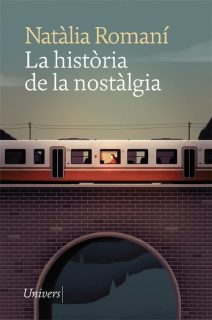 La història de la nostàlgia, de Natàlia Romaní, una de les tres obres nominades a Premi Llibreter en la modalitat de literatura catalana