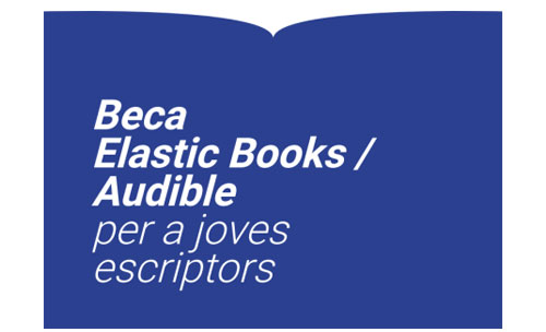 Presentem la beca Elastic Books / Audible per a nous talents de la literatura per a joves
